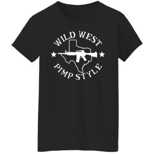 Wild West Pimp Style T-Shirts, Hoodies, Sweater 2 Wild West Pimp Style T Shirts Hoodies Sweater 11