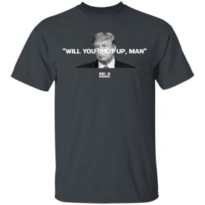 Will You Shut Up Man Biden Harris Anti Donald Trump 2020 T-Shirts, Hoodies, Sweatshirt Will You Shut Up Man Biden Harris Anti Donald Trump 2020 T-Shirts, Hoodies, Sweatshirt