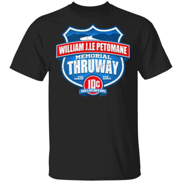 William J.le Petomane Memorial Thruway T-Shirts, Hoodies, Sweater