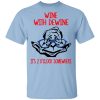 Wine With Dewine It&rsquo;s 2 O&rsquo;clock Somewhere T-Shirts