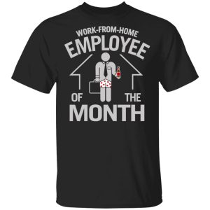 Work-From-Home Employee Of The Month T-Shirts Work-From-Home Employee Of The Month T-Shirts