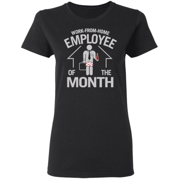 Work-From-Home Employee Of The Month T-Shirts