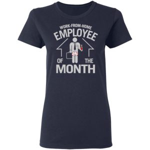 Work From Home Employee Of The Month T Shirts 3