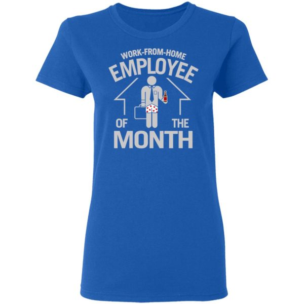 Work-From-Home Employee Of The Month T-Shirts