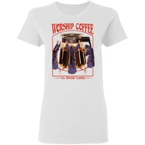 Worship Coffee The Dark Lord T-Shirts, Hoodies, Sweatshirt 2 Worship Coffee The Dark Lord T Shirts Hoodies Sweatshirt 11