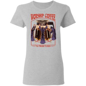 Worship Coffee The Dark Lord T-Shirts, Hoodies, Sweatshirt 3 Worship Coffee The Dark Lord T Shirts Hoodies Sweatshirt 12