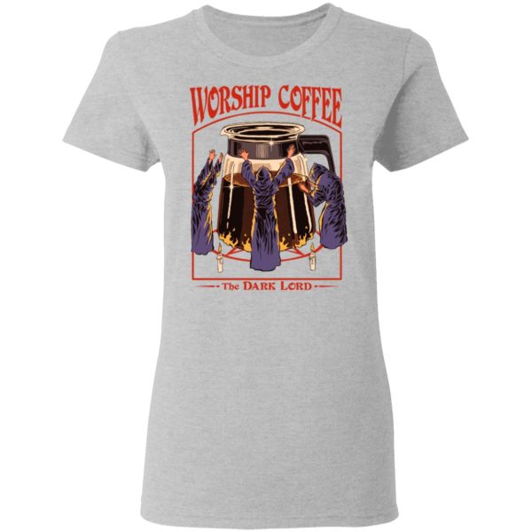 Worship Coffee The Dark Lord T-Shirts, Hoodies, Sweatshirt