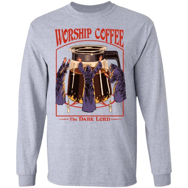 Worship Coffee The Dark Lord T-Shirts, Hoodies, Sweatshirt