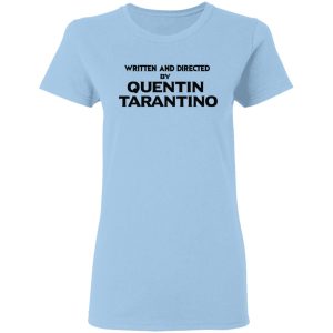 Written And Directed By Quentin Tarantino T-Shirts, Hoodies, Sweater Written And Directed By Quentin Tarantino T-Shirts, Hoodies, Sweater
