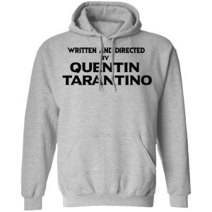 Written And Directed By Quentin Tarantino T Shirts Hoodies Sweater 5