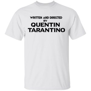 Written And Directed By Quentin Tarantino T Shirts Hoodies Sweater 8