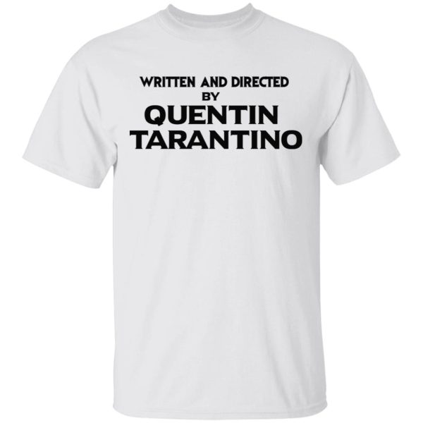 Written And Directed By Quentin Tarantino T-Shirts, Hoodies, Sweater