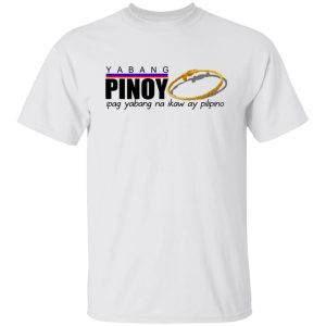 Yabang Pinoy Ipag Yabang Na Ikaw Ay Pilipino T Shirts Hoodies Sweater 3