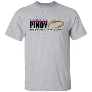 Yabang Pinoy Ipag Yabang Na Ikaw Ay Pilipino T Shirts Hoodies Sweater 4