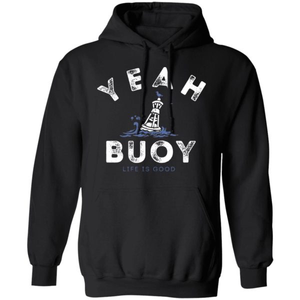 Yeah Buoy Life is Good T-Shirts