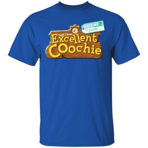 Yeah I Have Excellent Coochie T Shirts 12