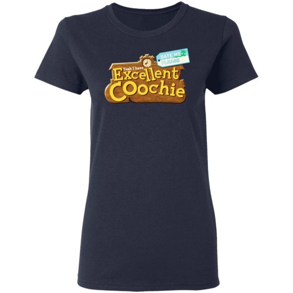 Yeah I Have Excellent Coochie T-Shirts