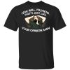Yeah, Well, You Know, That&rsquo;s Just, Like, Your Opinion, Man The Dude T-Shirts