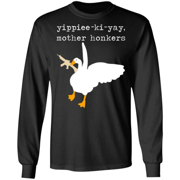 Yippiee-Ki-Yay Mother Honkers Shirt