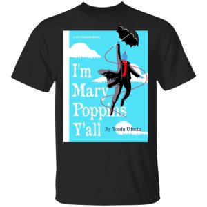 Yondu I’m Mary Poppins Y’all Shirt Yondu I’m Mary Poppins Y’all Shirt