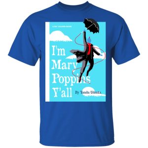 Yondu I'm Mary Poppins Y'all Shirt 3 Yondu Im Mary Poppins Yall Shirt 12
