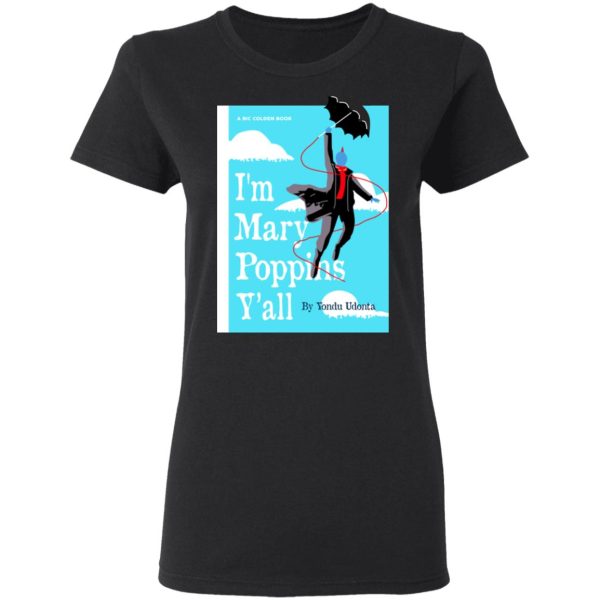 Yondu I’m Mary Poppins Y’all Shirt