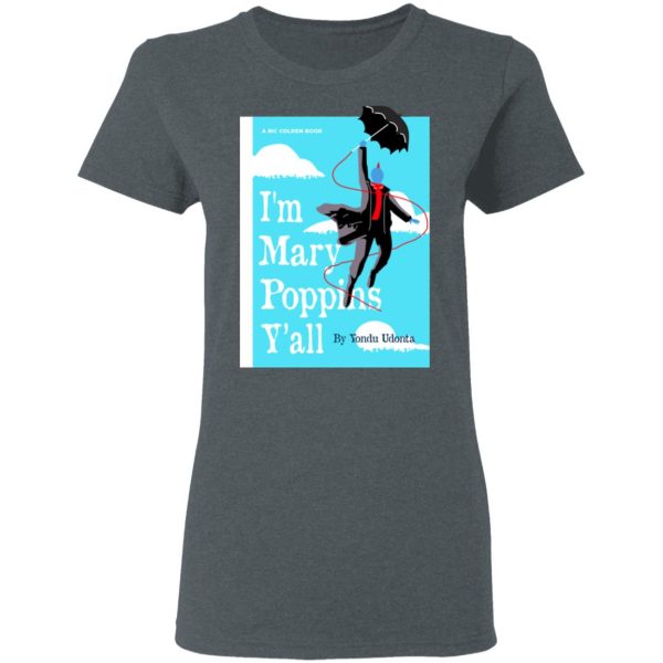 Yondu I’m Mary Poppins Y’all Shirt