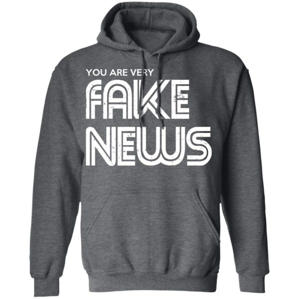 You Are Very Fake News T-Shirts