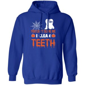 You Can't Scare Me I Clean Teeth Dentist Halloween T Shirts 9