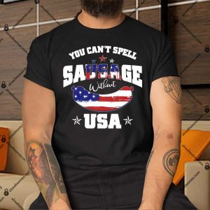 You Can’t Spell Sausage Without USA You Can’t Spell Sausage Without USA