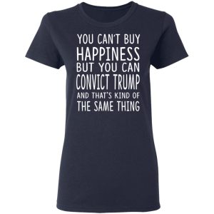 You Can Convict Trump And Thats Kind of The Same Thing Shirt 3