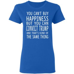 You Can Convict Trump And Thats Kind of The Same Thing Shirt 4