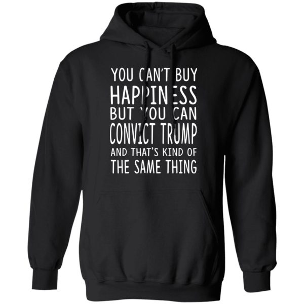 You Can Convict Trump And That’s Kind of The Same Thing Shirt