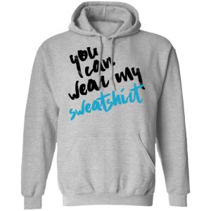 You Can Wear Sweatshirt T Shirts 5