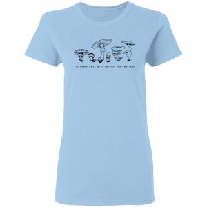 You Cannot Kill Me In Any Way That Matters T-Shirts You Cannot Kill Me In Any Way That Matters T-Shirts
