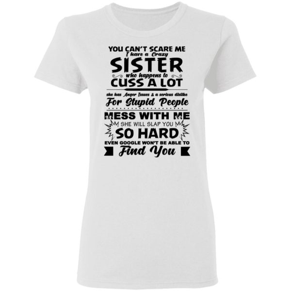 You Can’t Scare Me I Have A Crazy Sister Shirt