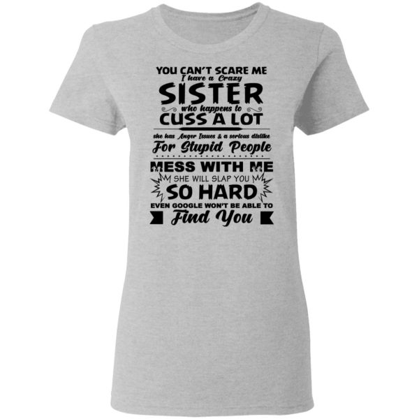 You Can’t Scare Me I Have A Crazy Sister Shirt