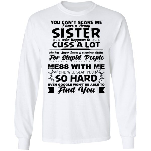 You Can’t Scare Me I Have A Crazy Sister Shirt