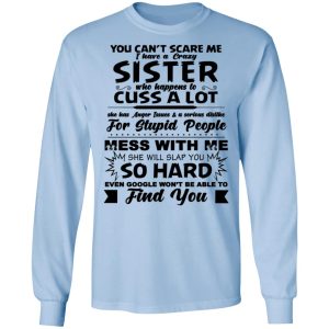 You Cant Scare Me I Have A Crazy Sister Shirt 4