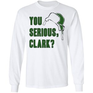You Serious, Clark Shirt 5 You Serious Clark Shirt 3