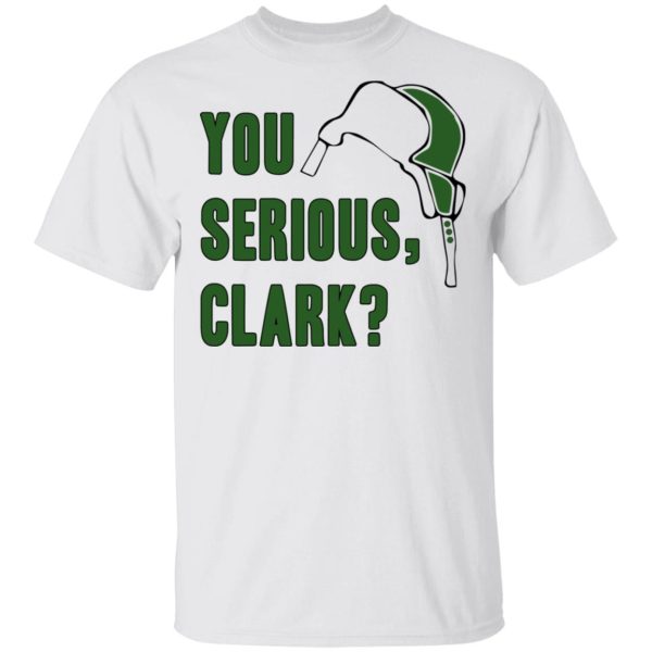 You Serious, Clark Shirt