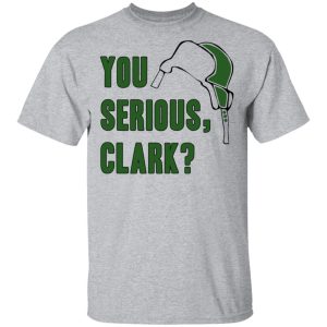 You Serious, Clark Shirt 11 You Serious Clark Shirt 9