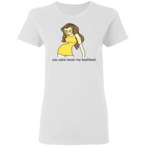 You Were Never My Boyfriend Cute Girl T Shirts Hoodies Sweater 11