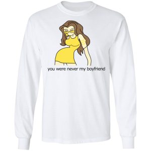 You Were Never My Boyfriend Cute Girl T Shirts Hoodies Sweater 3