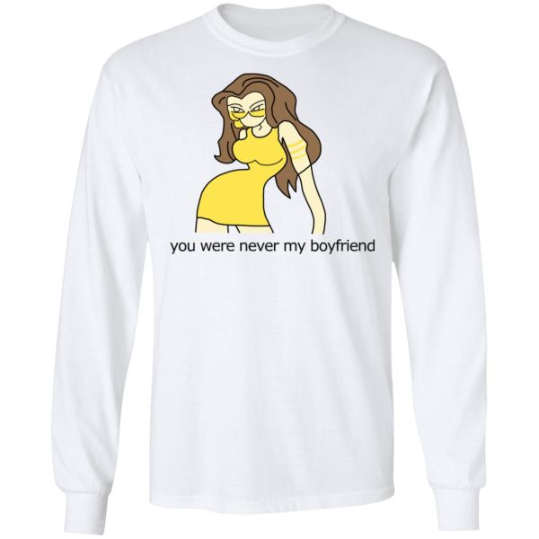 You Were Never My Boyfriend Cute Girl T-Shirts, Hoodies, Sweater