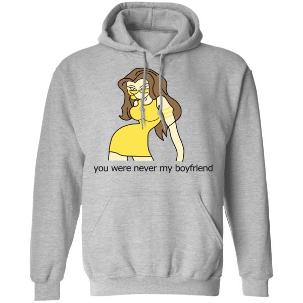 You Were Never My Boyfriend Cute Girl T-Shirts, Hoodies, Sweater