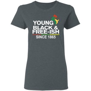 Young Blackamp Free Ish Since 1865 Juneteenth T Shirts 2