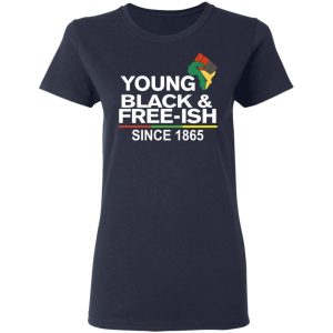 Young Blackamp Free Ish Since 1865 Juneteenth T Shirts 3