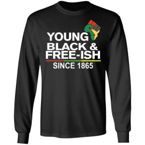 Young Blackamp Free Ish Since 1865 Juneteenth T Shirts 5
