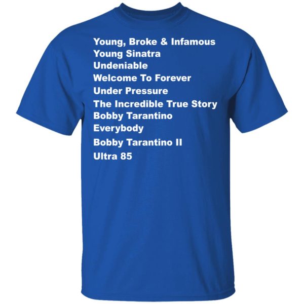 Young Broke Infamous Young Sinatra Undeniable Welcome To Forever Under Pressure T-Shirts